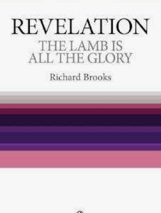 Revelation – The Lamb is All the Glory