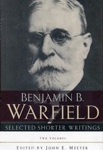 Selected Shorter Writings of Benjamin B. W