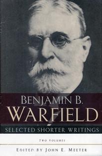 Selected Shorter Writings of Benjamin B. W