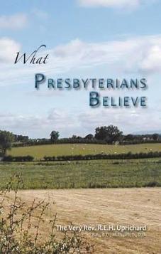 What Presbyterians Believe