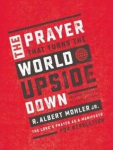 The Prayer That Turned The World Upside Down