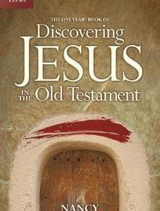 The One Year Book of Dsicovering Jesus in the Old Testament