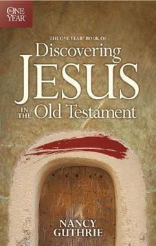 The One Year Book of Dsicovering Jesus in the Old Testament
