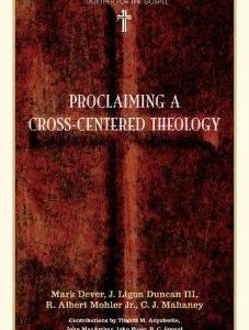 Proclaiming a Cross Centred Theology