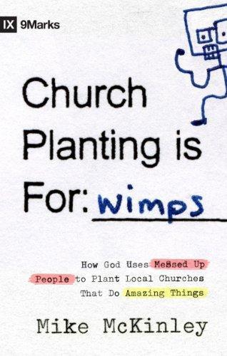 Church Planting is for: Wimps