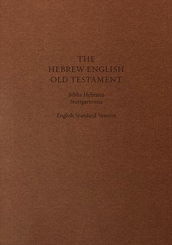 ESV Hebrew-English Old Testament  Biblia Hebraica Stuttgartensia (BHS) and English Standard Version