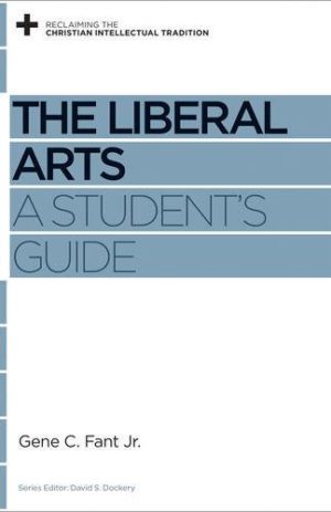 The Liberal Arts: A Student’s Guide