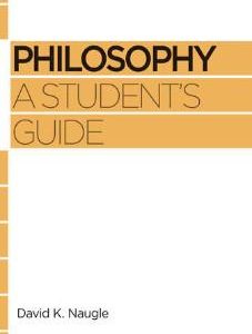 Philosophy: A Student’s Guide