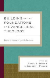 Building on the Foundations of Evangelical Theology