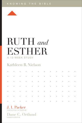 Ruth & Esther: A 12-Week Bible Study
