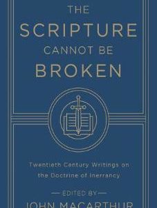 The Scripture Cannot Be Broken (out of Print)