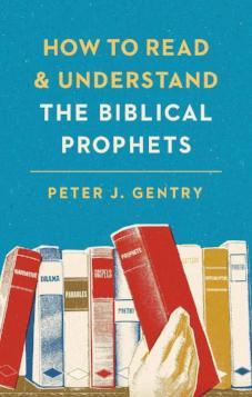 How to Read & Understand the Biblical Prophets