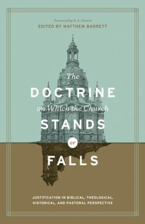 The Doctrine on which the Church Stands or Falls