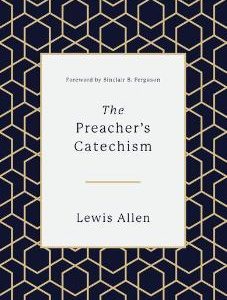 The Preacher’s Catechism