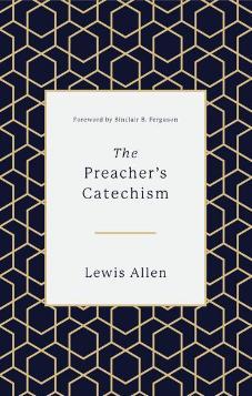 The Preacher’s Catechism