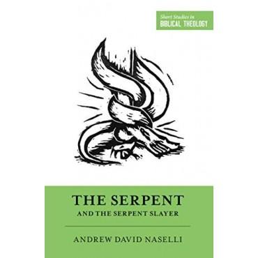 Short Studies in Biblical Theology: The Serpent and the Serpent Slayer
