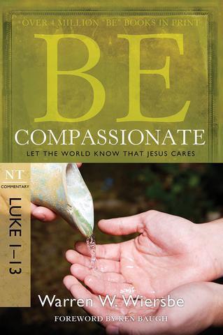 Be Compassionate – Luke 1-13