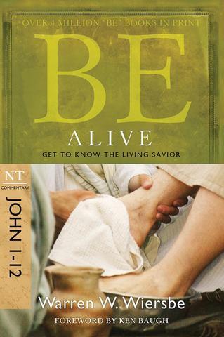 Be Alive – John 1-12