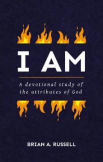 I AM A Biblical and Devotional Study of the Attributes of God