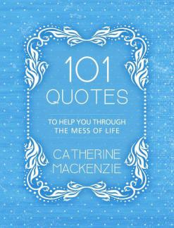 101 Quotes to help you through the mess of Life