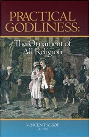 Practical Godliness: The Ornament of All Religion