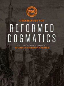 Reformed Dogmatics, Volume 1: Theology Proper