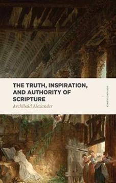 The Truth, Inspiration, and Authority of Scripture