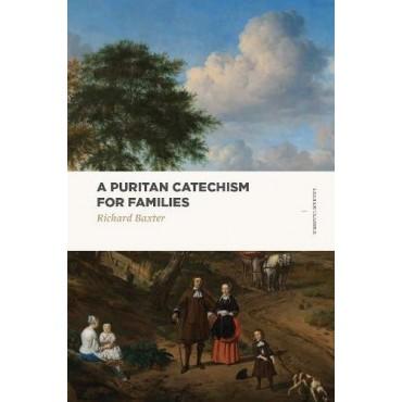 A Puritan Catechism for Families