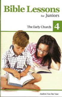 Bible Lessons for Juniors (vol. 4): The Early Church