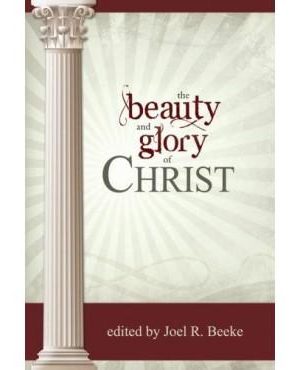 The Beauty and Glory of Christ