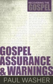 Gospel Assurance and Warnings – Recovering the Gospel (Used Copy)