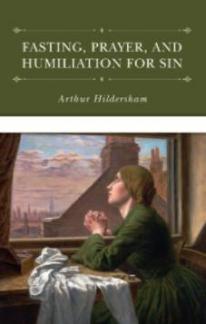 Fasting, Prayer and Humiliation for Sin