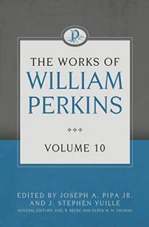 THE WORKS OF WILLIAM PERKINS VOLUME 10