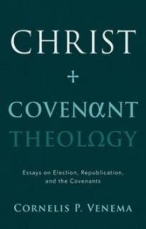 Christ and Covenant Theology