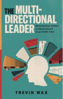 The Multi-Directional Leader: Responding to Challeneges from Every Side