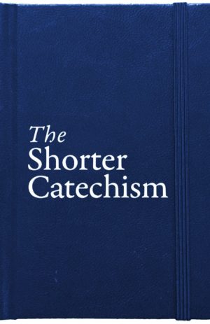 The Shorter Catechism