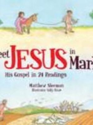 Meet Jesus in Mark
