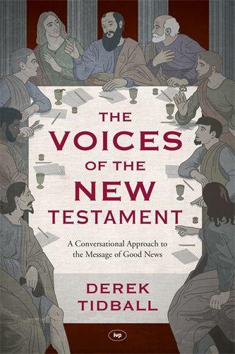 The Voices of the New Testament: A Conversational Approach To The Message Of Good News