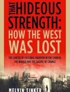 That Hideous Strength: How the West was Lost