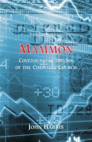Mammon (or Covetousness the sin of the Christian Church)