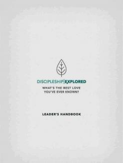 Discipleship Explored Leader’s Handbook