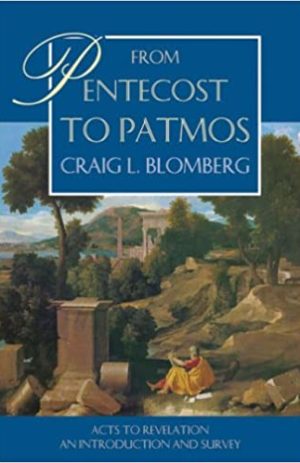 From Pentecost to Patmos: Acts to Revelation: an Introduction and Survey