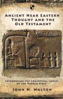 Ancient Near Eastern Thought and the Old Testament : Introducing the Conceptual World of the Hebrew Bible