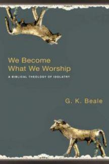 We Become What we Worship (Used Copy)