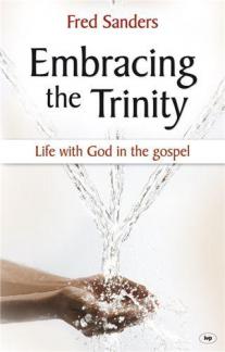 Embracing the Trinity Life With God In The Gospel