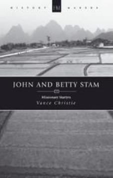 John And Betty Stam Missionary Martyrs