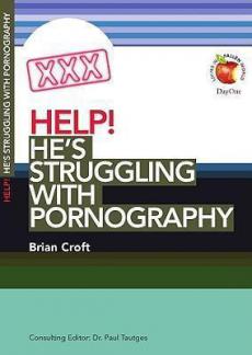 Help! He’s Struggling with Pornography