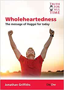 Wholeheartedness The Message of Haggai for Today (Out of Print)