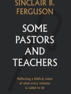 Some Pastor and Teachers (Used Copy)