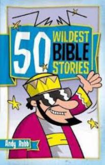 50 Wildest Bible Stories